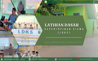 SMAS Darussa'adah Melakukan Latihan Dasar Kepemimpinan Siswa (LDKS) OSIS Tahun Pelajaran 2022/2023